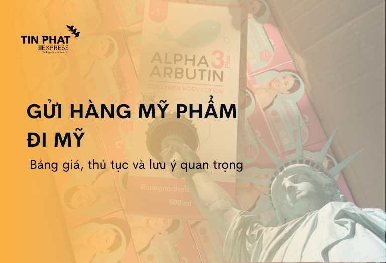 Gửi Hàng Mỹ Phẩm Đi Mỹ: Bảng Giá, Thủ Tục và Lưu Ý Quan Trọng