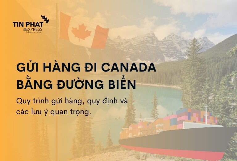 Gửi Hàng Đi Canada Bằng Đường Biển Tiết Kiệm Chi Phí