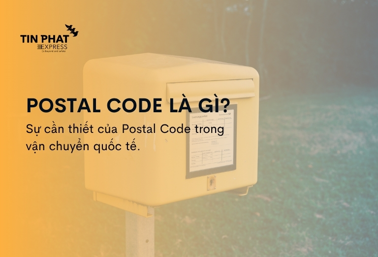 Postal Code Là Gì? Mục Tiêu Và Vai Trò Của Postal Code Trong Vận Chuyển Quốc Tế