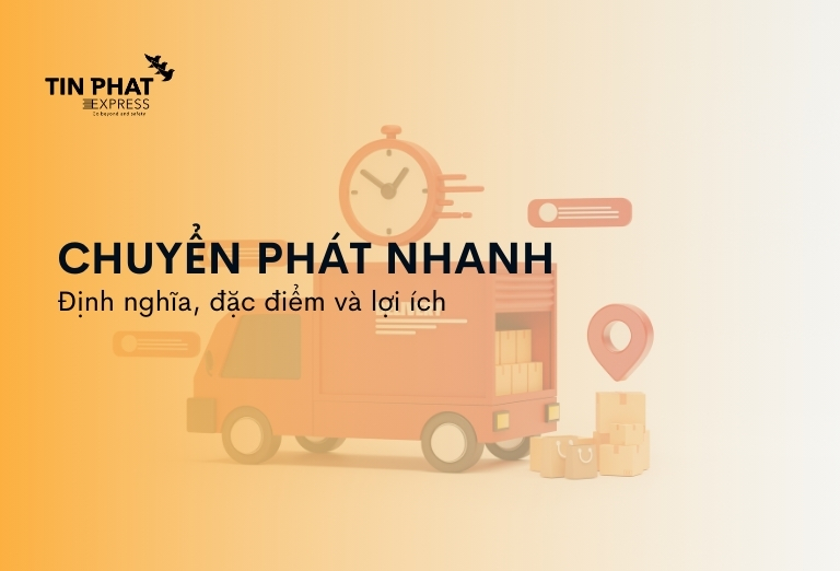 Chuyển Phát Nhanh: Định Nghĩa, Đặc Điểm, Lợi Ích