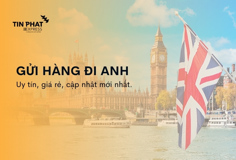 Gửi Hàng Đi Anh Uy Tín, Giá Rẻ – Tín Phát Express