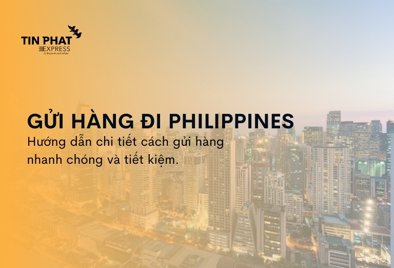 Dịch Vụ Gửi Hàng Đi Philippines Chuyên Nghiệp - Giá Rẻ