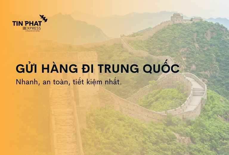 Gửi Hàng Đi Trung Quốc: Nhanh - An Toàn - Tiết Kiệm