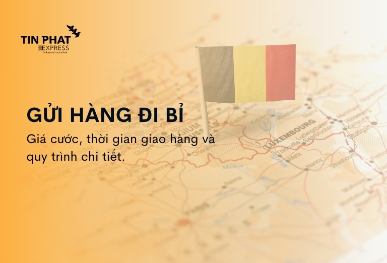 Gửi Hàng Đi Bỉ (Belgium) Nhanh Chóng, An Toàn – Giá Rẻ 2026