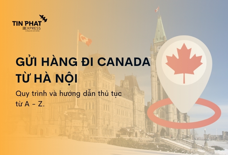 Gửi Hàng Đi Canada Từ Hà Nội [Bảng Giá Rẻ 2026]