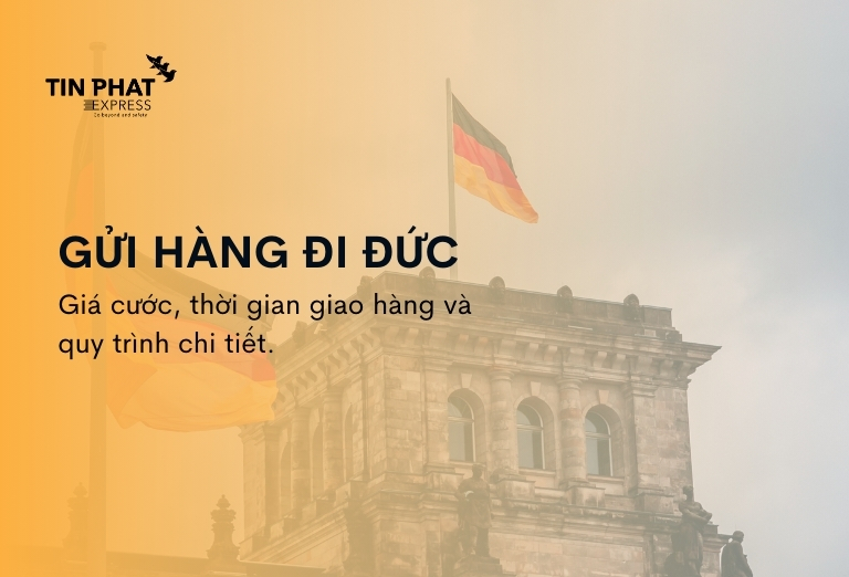 Gửi Hàng Đi Đức: Bảng Giá Rẻ 2026 – Uy Tín, Nhanh Chóng, An Toàn