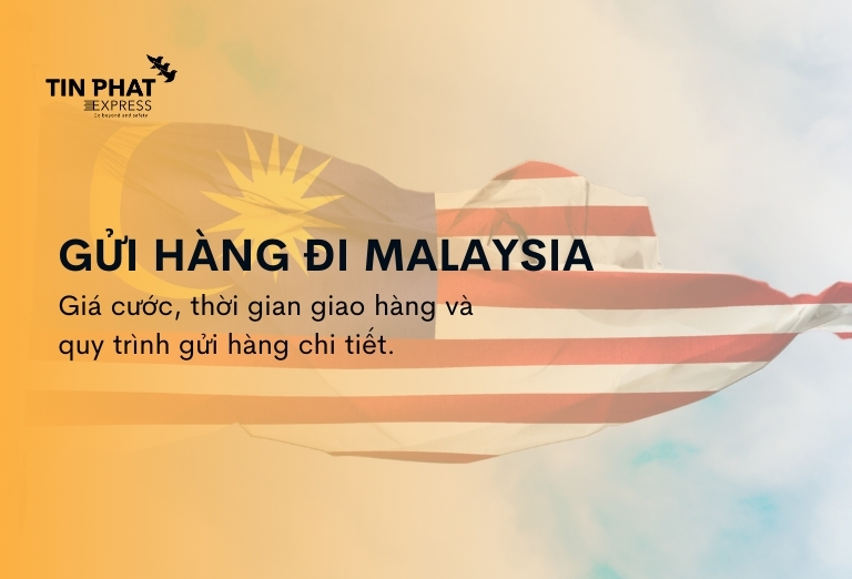 Gửi Hàng Đi Malaysia – Bảng Giá 2026, Tiết Kiệm Đến 30%