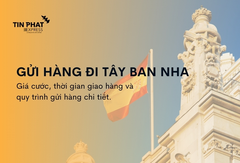 Gửi Hàng Đi Tây Ban Nha [Giá Rẻ #1] - Nhận Tận Nơi